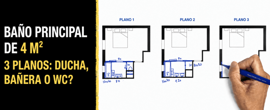 Baño principal de 4 m² 3 planos ducha, bañera o WC?